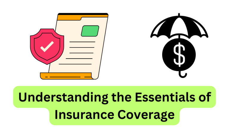 Navigating the Safety Net: Understanding the Essentials of Insurance Coverage